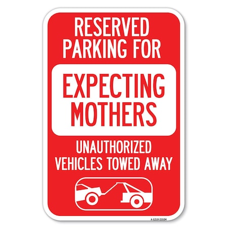 Signmission Reserved Parking for Expecting Mothers U Heavy-Gauge Aluminum Sign, 18" L, 12" H, A-1218-23104 A-1218-23104